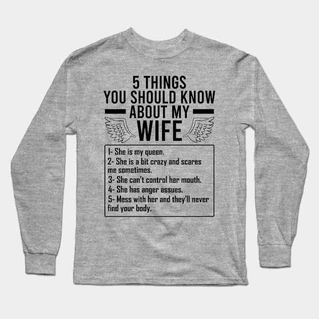 5 Things You Should Know About My Wife Long Sleeve T-Shirt by creativeKh